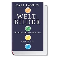 Weltbilder. Eine Menschheitsgeschichte
