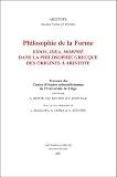 Philosophie De La Forme: Eidos, Idea, Morphe Dans La Philosophie Grecque Des Origines A Aristote (Aristote: Traductions Et Etudes)