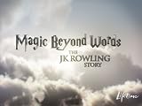 Magic Beyond Words: The JK Rowling Story