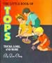 The Little Book of Tops: Tricks, Lore, and More/Book and Top (Running Press Miniatures)