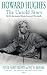 Howard Hughes - The Untold Story (The life that inspired Martin Scorsese's The Aviator)