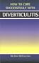 Diverticulitis (How to Cope Successfully)