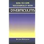 Diverticulitis (How to Cope Sucessfully with)