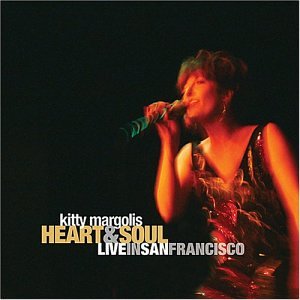 Heart and Soul: Live in San Francisco by Kitty Margolis (Audio CD - 2004)
