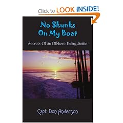 No Skunks On My Boat: Secrets Of An Offshore Fishing Junkie