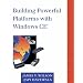 Building Powerful Platforms with Windows CE&reg;