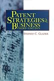 Patent Strategies for Business (3rd ed.)