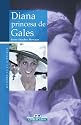 Diana: Princesa de Gales (Mujeres en la historia series)