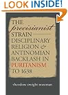 The Precisianist Strain: Disciplinary Religion and Antinomian Backlash in Puritanism to 1638 (Published for the Omohundro Institute of Early American History and Culture, Williamsburg, Virginia)