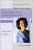 Pflege konkret Gyn&auml;kologie, Geburtshilfe - Lehrbuch und Atlas f&uuml;r Pflegende und Hebammen - Kay Goerke, Ulrike Bazlen