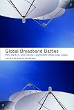 Global Broadband Battles: Why the U.S. and Europe Lag While Asia Leads (Innovation and Technology in the World Economy)
