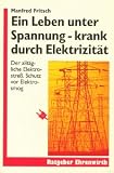 Ein Leben unter Spannung, krank durch Elektrizität