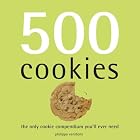 500 Cookies: The Only Cookie Compendium You'll Ever Need by  Philippa Vanstone