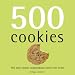 500 Cookies: The Only Cookie Compendium You'll Ever Need