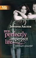 My Perfectly Imperfect Life (Harlequin Next)