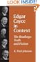 Edgar Cayce in Context: The Readings: Truth and Fiction (Suny Series in Western Esoteric Traditions) (Suny Series, Western Esoteric Traditions)