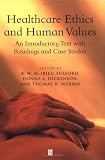 Healthcare Ethics and Human Values: An Introductory Text with Readings and Case Studies