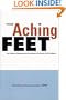 Those Aching Feet: Your Guide to Diagnosis and Treatment of Common Foot Problems