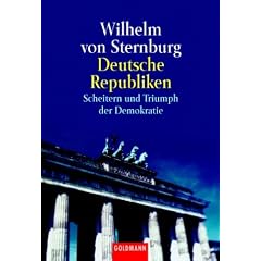 Deutsche Republiken. Scheitern und Triumph der Demokratie.