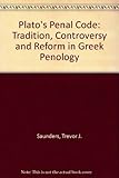 Plato's penal code : tradition, controversy, and reform in Greek penology