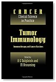 Tumor Immunology: Immunotherapy and Cancer Vaccines (Cancer: Clinical Science in Practice)