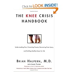 Click here to buy The Knee Crisis Handbook: Understanding Pain, Preventing Trauma, Recovering from Knee... by Brian Halpern and Laura Tucker.