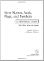 State Names, Seals, Flags, and Symbols: A Historical Guide Third Edition, Revised and Expanded