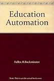 Education automation : freeing the scholar to return to his studies