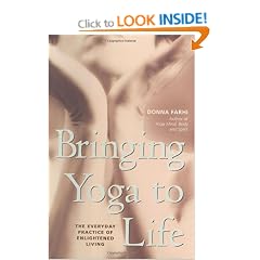 Bringing Yoga to Life: The Everyday Practice of Enlightened Living