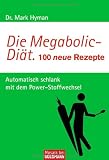 Produkt-Bild: Die Megabolic-Di&auml;t. 100 neue Rezepte: Automatisch schlank mit dem Power-Stoffwechsel -