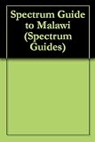Spectrum Guide to Malawi (Spectrum Guides)