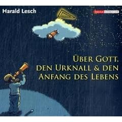 Harald Lesch �ber Gott, den Urknall und den Anfang des Lebens
