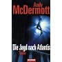 Die Jagd nach Atlantis: Thriller