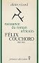 Naissance du roman africain : F�lix Couchoro (1900-1968)
