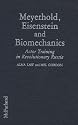 Meyerhold, Eisenstein and Biomechanics: Actor Training in Revolutionary Russia