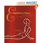 Essential Yoga: An Illustrated Guide to Over 100 Yoga Poses and Meditations