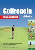 Golfregeln & Etikette: Klipp und klar!: Das leicht verständliche Standardwerk. Gültig für die Jahre 2004-2007