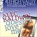 Alec Baldwin Doesn t Love Me