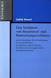 Produkt-Bild: Das Verh&auml;ltnis von Steuerstraf- und Besteuerungsverfahren unter besonderer Ber&uuml;cksichtigung der Urs&auml;chlichkeit des Beste