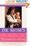 Dr. Mom's Guide to Breastfeeding