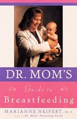 Dr. Mom's Guide to Breastfeeding