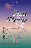 Zen Sleep: Enlightenment For A Good Night'S Rest