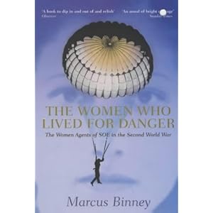 The Women Who Lived for Danger - Marcus Binney