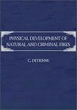 Physical Development of Natural and Criminal Fires