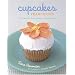 Cupcakes Year-round: 50 Recipes for Every Season and Celebration
