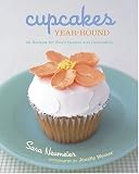 Cupcakes Year-Round: 50 Recipes For Every Season And Celebration