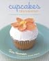 Cupcakes Year-Round: 50 Recipes for Every Season and Celebration