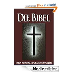 Die BIBEL [eBible - F�r eBook-Leseger�te optimierte Ausgabe]