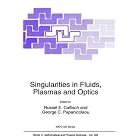 Singularities in Fluids, Plasmas and Optics (NATO Science Series C: (closed)) by R.E. Caflisch and George C. Papanicolaou