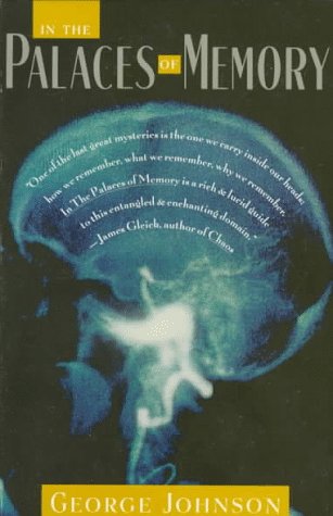 In the Palaces of Memory: How We Build the Worlds Inside Our Heads